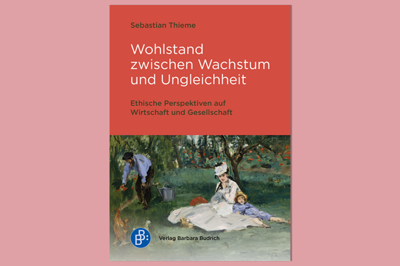 Publikation: Wohlstand zwischen Wachstum und Ungleichheit. Ethische Perspektiven auf Wirtschaft und Gesellschaft